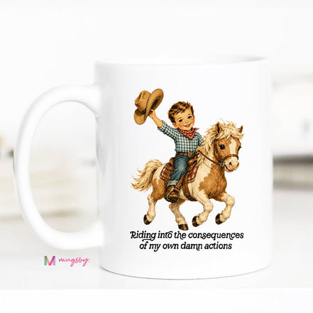 Funny Cowboy Mug | Western Humor Coffee Mug Consequences