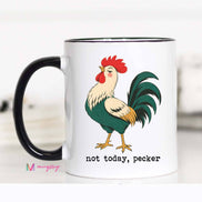 Not Today Pecker Funny Rooster Mug, Western Mug