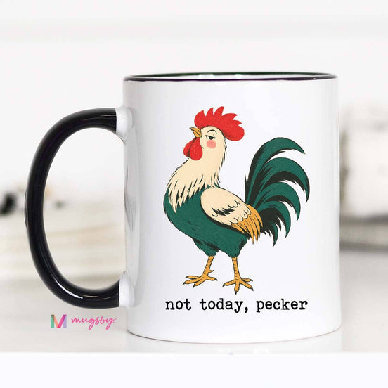 Not Today Pecker Funny Rooster Mug, Western Mug