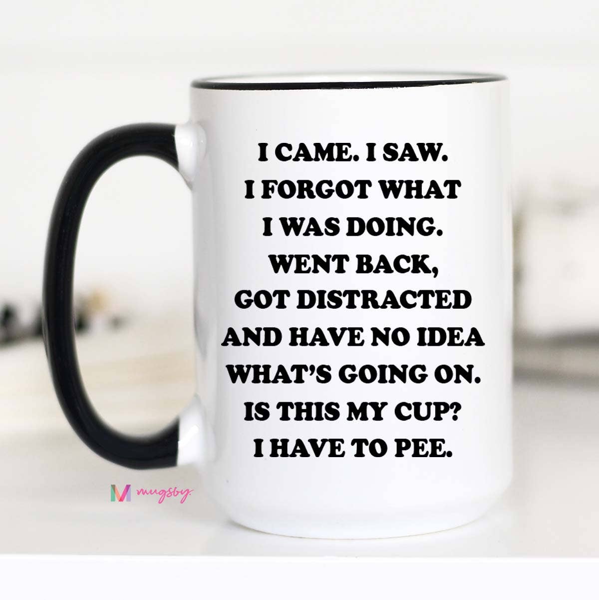 I came I saw I Forgot What I was Doing Funny Coffee Mug