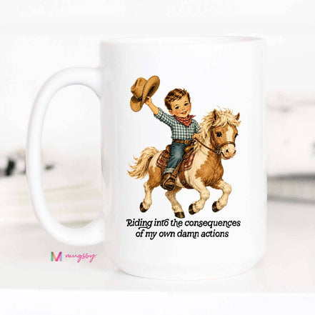 Funny Cowboy Mug | Western Humor Coffee Mug Consequences