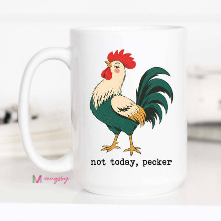 Not Today Pecker Funny Rooster Mug, Western Mug